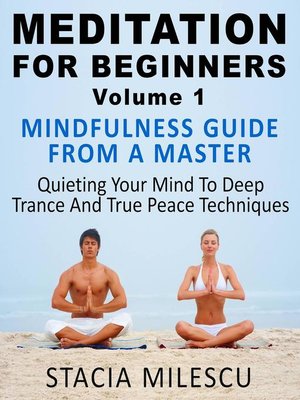 cover image of Meditation For Beginners Volume 1 Mindfulness Guide From a Master Quieting Your Mind to Deep Trance and True Peace Techniques
